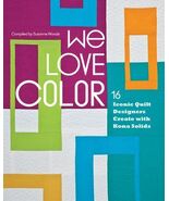 We Love Color : 16 Iconic Quilt Designers Create with Kona Solids (2012,... - $180.19 MXN
