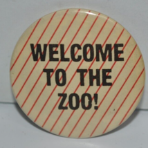 Vintage 80s Welcome to the Zoo!! -  1-1/2&quot; Pinback Button Pin - $14.84