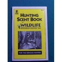 Hunting Scent Book: For the Serious Hunter [Paperback] Wildlife Research Center  - $6.00