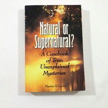 Natural or Supernatural Casebook of True Unexplained Mysteries  Martin S. Caidin - £15.56 GBP