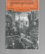 Down and Out in Early America / Billy G. Smith SEALED Paperback Poverty History - £12.92 GBP