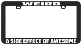 Weird A Side Effect Of Awesome Funny License Plate Frame Holder - $6.92