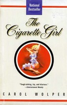 The Cigarette Girl: A Novel by Carol Wolper / 2000 Trade Paperback - £0.90 GBP
