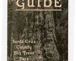 Santa Cruz County Big Trees Park Souvenir Guide Santa Cruz California - £29.97 GBP