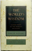 The World&#39;s Wisdom: Sacred Texts of the World&#39;s Religions Novak, Philip - £10.16 GBP