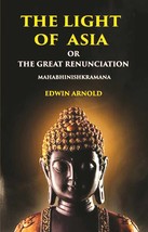 The Light Of Asia Or The Great Renunciation (Mahabhinishkramana) - £19.65 GBP