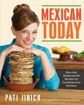 Mexican Today: New and Rediscovered Recipes for Contemporary Kitchens [H... - $9.80