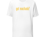 GOT MACHADO? T-SHIRT San Diego Padres Baseball All Star Third Baseman 3B... - $18.32+