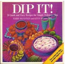 Dip It!: 70 Quick and Easy Recipes for Simply Delicious Dips Bluestein, ... - $2.99