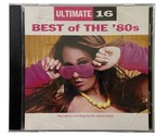 Ultimate 16 Best of the 80s by Various Artists C, Feb-2012  Sonoma - $6.85