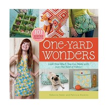 One-Yard Wonders: 101 Sewing Fabric Projects; Look How Much You Can Make with Ju - £29.26 GBP