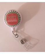 Retractable Plastic ID Badge Reel with Pull &quot;Don&#39;t Forget to Be Awesome&quot;... - $11.87