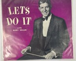 Lets Do It with Ruddy Vallee Sentimental Journey Everyday Vinyl Record - $15.83