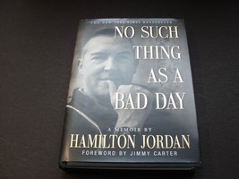 No Such Thing As A Bad Day By Hamilton JORDAN-2nd Printing 2000 Signed Book. - £15.82 GBP