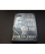 NO SUCH THING AS A BAD DAY by HAMILTON JORDAN-2nd Printing 2000 Signed B... - £15.69 GBP