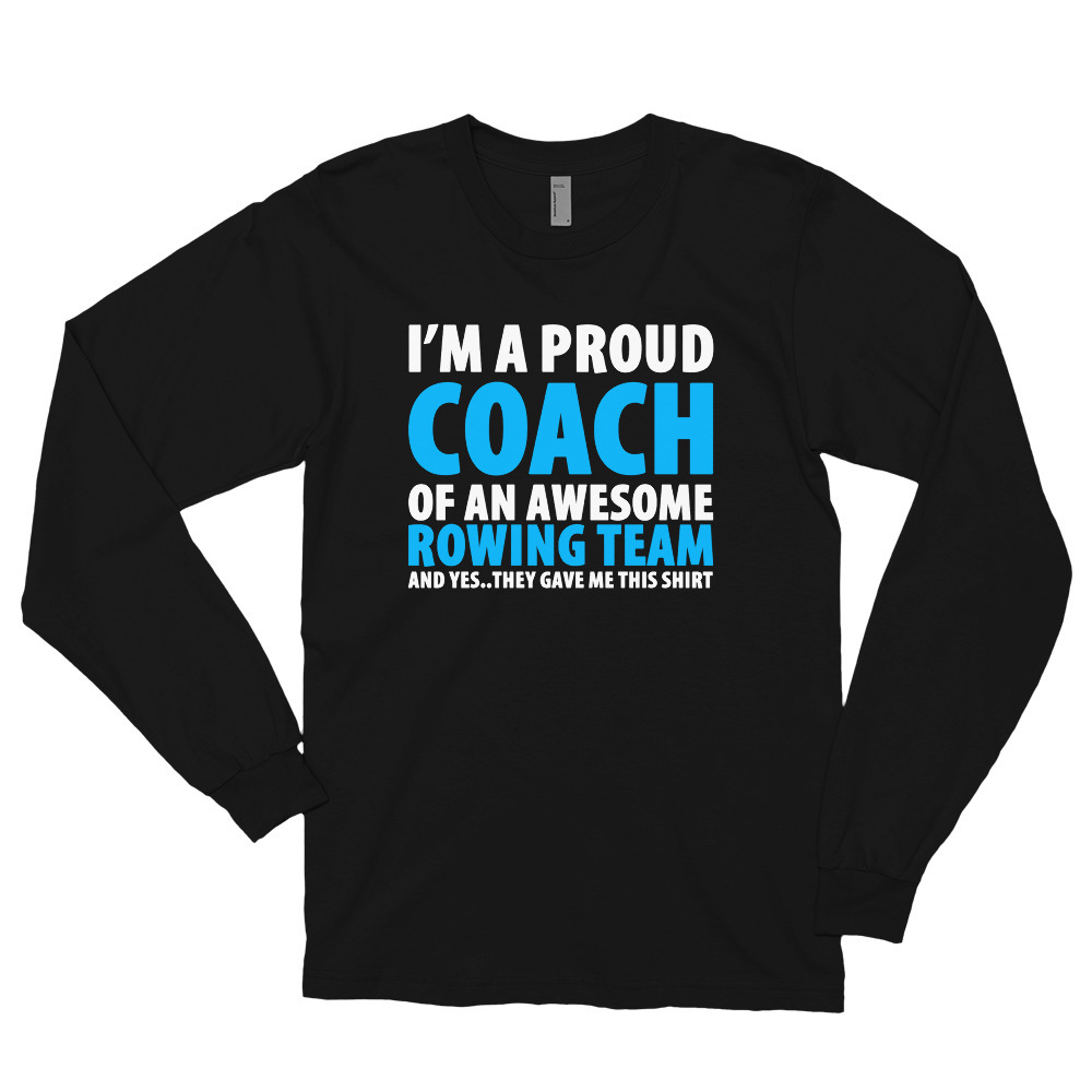 I'm A Proud Coach Of An Awesome Rowing Team Long sleeve t-shirt