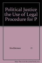 Political Justice: The Use of Legal Procedure for Political Ends (Princeton Lega - £25.71 GBP