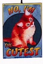 KSA WOODEN CAT ATTITUDE PLAQUE ORNAMENT &quot;NO, I&#39;M THE CUTEST&quot; - $4.88