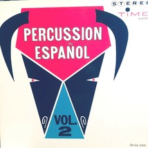 Espanol Percussion Vol. 2 Time 2000 Stereo Gatefold VG+ S/2026 Multi PET RESCUE - £3.88 GBP