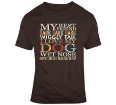 My Dog Loves Me No Matter What T Shirt - £20.93 GBP