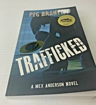 2017 Trafficked A Mex Anderson Novel by Peg Brantley Paperback Book, Signed Copy - £19.26 GBP