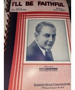 I&#39;ll Be Faithful 1933 sheet music Guy Lombardo Washington Wrubel - $7.50