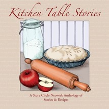 Kitchen Table Stories: A Story Circle Network Anthology of Stories and R... - $13.34 CAD