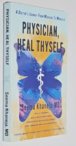 Physician, Heal Thyself: A Doctor&#39;s Journey from Medicine to Miracles **Signed** - £30.88 GBP