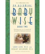 On Becoming Baby Wise, Book Two: Parenting Your Five to Twelve-Month Old... - £4.20 GBP