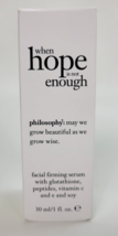 NIB Philosophy When Hope is Not Enough Facial Firming Serum 30mL 1oz - £14.01 GBP