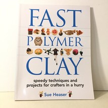 Fast Polymer Clay Techniques Book by Sue Heaser For Crafters Teaching Projects - £12.60 GBP