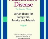 Alzheimer&#39;s Disease: A Handbook for Caregivers, Family, and Friends [Pap... - $7.91