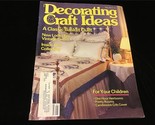 Decorating &amp; Craft Ideas Magazine May 1984 A Classic Basket Quilt - $10.00