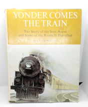 Yonder Comes the Train : The Story of the Iron Horse Book 1965 By Lance ... - $4.94