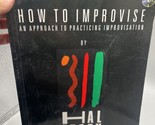 How to Improvise : An Approach to Practicing Improvisation, Hal Crook W/... - £28.02 GBP