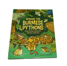 Beware the Burmese Pythons: And Other Invasive Animal Species - Like New - $7.87