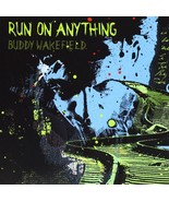 Run on Anything [Audio CD] Wakefield, Buddy - $27.13 CAD