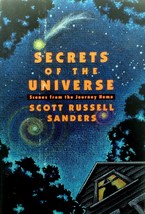 Secrets of the Universe: Scenes from the Journey Home by Scott Russell Sanders - £1.81 GBP