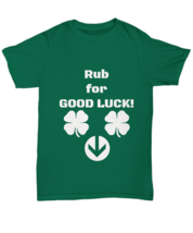 Sexy Irish T-shirt, Naughty Gift For Him, Rub For Good Luck, Green Unise... - $21.99