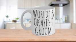 Worlds Okayest Groom Mug Funny Fiance Getting Married Joke Gag Gift Him Man - £15.24 GBP
