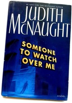 Someone to Watch Over Me : A Novel - Hardcover By McNaught, Judith - Dust Jacket - £3.23 GBP