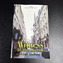 Witness by the Church by Gini Anding (2007, Perfect) AUTOGRAPHED - £23.84 GBP
