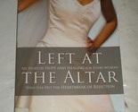 Left at the Altar : My Story of Hope and Healing for Every Woman Who Has... - $5.08