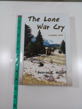 the lone war cry by geoge E. Miller 2008 paperback - £4.74 GBP