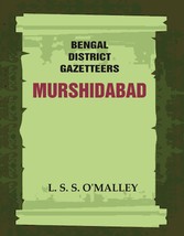 Bengal District Gazetteers: Murshidabad Volume 31st - £26.89 GBP