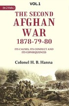 The Second Afghan War, 1878-79-80: Its Causes, its Conduct and its C [Hardcover] - £30.67 GBP