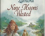 Nine Moons Wasted Lamont, Marianne - £4.31 GBP