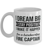 Funny Fire Captain Coffee Mug - I Dream Big I Stay Positive I Make It Happen -  - £11.82 GBP