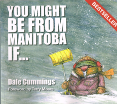 You Might Be From Manitoba If...by Dale Cummings, Softcover/Illustrated - £7.74 GBP