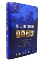 Martha L Crabb ALL AFIRE TO FIGHT : the Untold Tale of the Civil War&#39;s Ninth Tex - £39.49 GBP